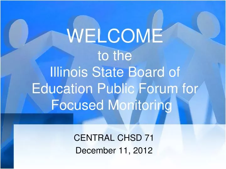welcome to the illinois state board of education public forum for focused monitoring