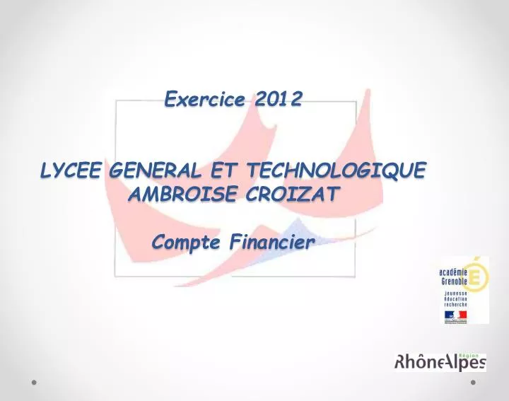 exercice 2012 lycee general et technologique ambroise croizat compte financier