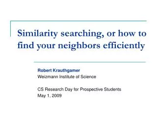 Similarity searching, or how to find your neighbors efficiently
