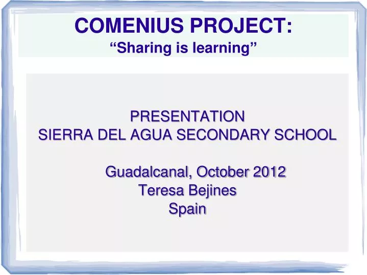 presentation sierra del agua secondary school guadalcanal october 2012 teresa bejines spain