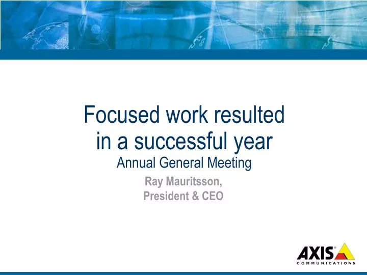 focused work resulted in a successful year annual general meeting