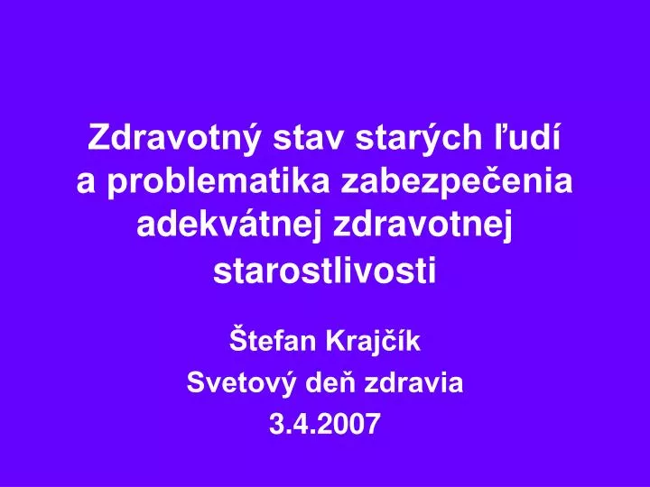 zdravotn stav star ch ud a problematika zabezpe enia adekv tnej zdravotnej starostlivosti