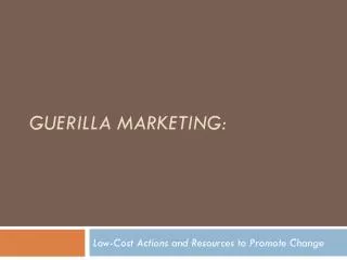 Guerilla Marketing: