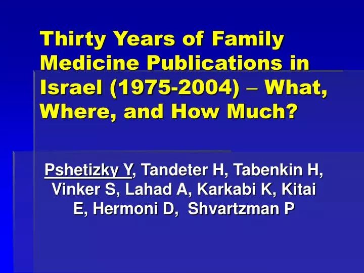 thirty years of family medicine publications in israel 1975 2004 what where and how much