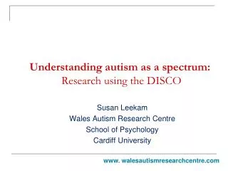 Understanding autism as a spectrum: Research using the DISCO