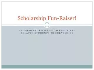 Scholarship Fun-Raiser!