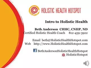 Intro to Holistic Health Beth Anderson CHHC, CNHP, ND