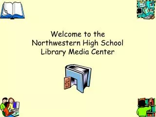 Welcome to the Northwestern High School Library Media Center