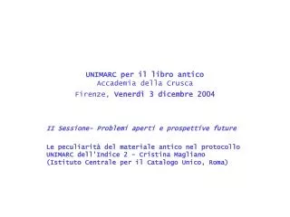 UNIMARC per il libro antico Accademia della Crusca Firenze, Venerdì 3 dicembre 2004