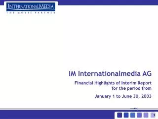 IM Internationalmedia AG Financial Highlights of Interim Report for the period from