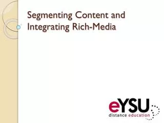 Segmenting Content and Integrating Rich-Media