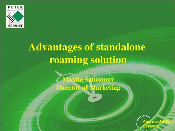 advantages of standalone roaming solution maxim samsonov director of marketing