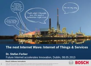 The next Internet Wave: Internet of Things &amp; Services Dr. Stefan Ferber