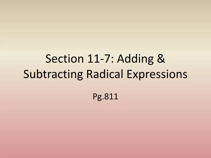 section 11 7 adding subtracting radical expressions