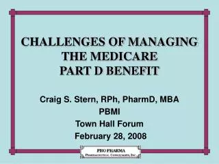 CHALLENGES OF MANAGING THE MEDICARE PART D BENEFIT