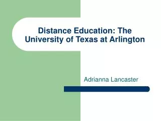 Distance Education: The University of Texas at Arlington
