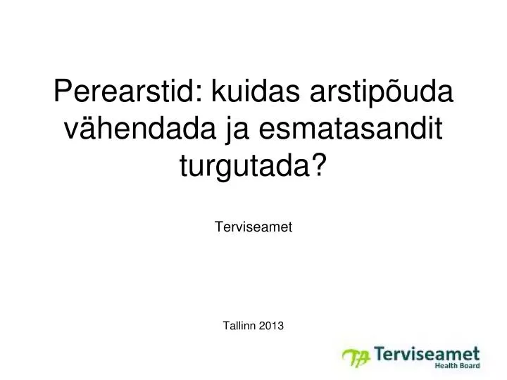 perearstid kuidas arstip uda v hendada ja esmatasandit turgutada