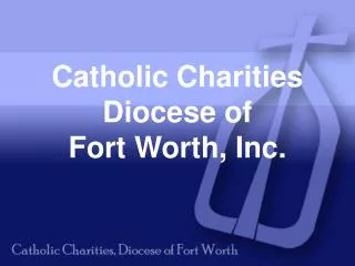 Catholic Charities Diocese of Fort Worth, Inc.