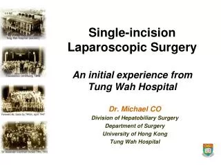 Single-incision Laparoscopic Surgery An initial experience from Tung Wah Hospital
