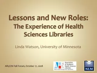 Lessons and New Roles: T he Experience of Health Sciences Libraries
