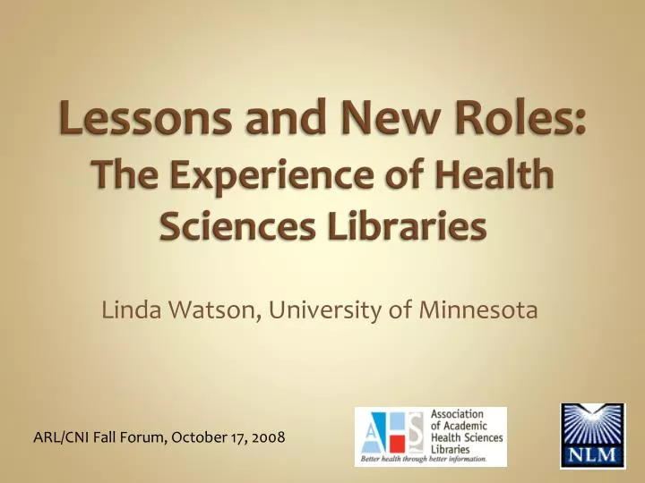 lessons and new roles t he experience of health sciences libraries