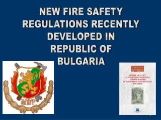 NEW FIRE SAFETY REGULATIONS RECENTLY DEVELOPED IN REPUBLIC OF BULGARIA