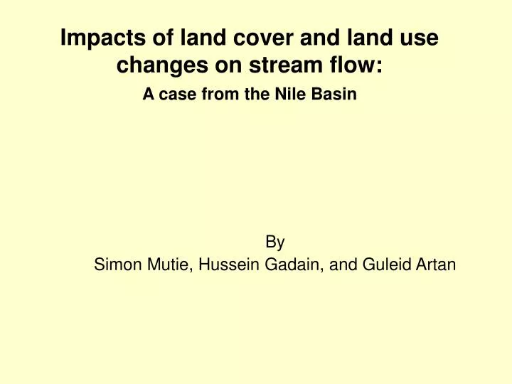 impacts of land cover and land use changes on stream flow a case from the nile basin