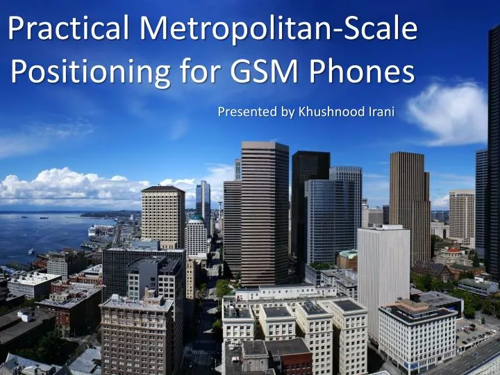 practical metropolitan scale positioning for gsm phones