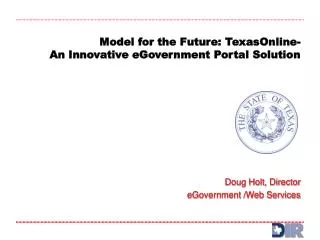 Model for the Future: TexasOnline- An Innovative eGovernment Portal Solution