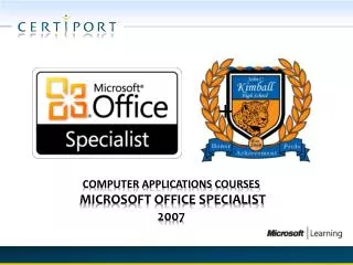 COMPUTER APPLICATIONS COURSES Microsoft Office Specialist 2007