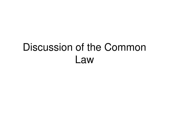 discussion of the common law