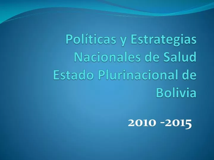 pol ticas y estrategias nacionales de salud estado plurinacional de bolivia