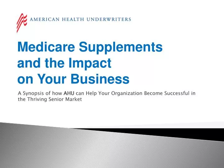 medicare supplements and the impact on your business