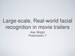 Large-scale, Real-world facial recognition in movie trailers