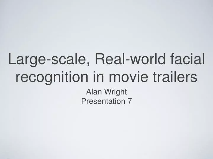 large scale real world facial recognition in movie trailers