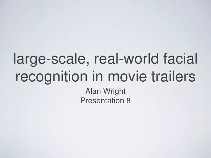 large scale real world facial recognition in movie trailers