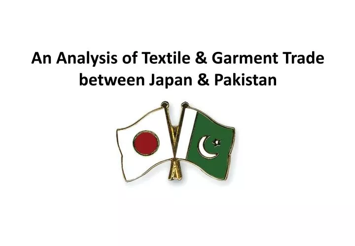an analysis of textile garment trade between japan pakistan