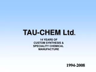 TAU-CHEM Ltd .