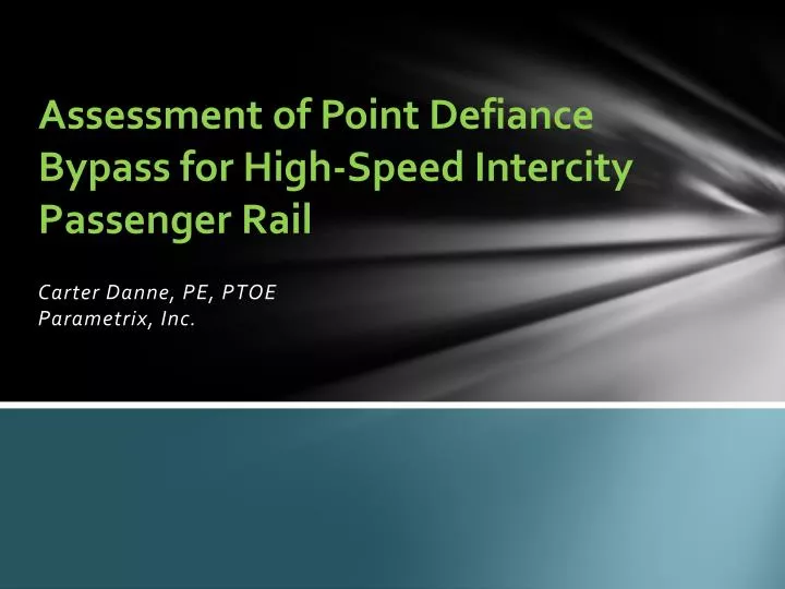assessment of point defiance bypass for high speed intercity passenger rail