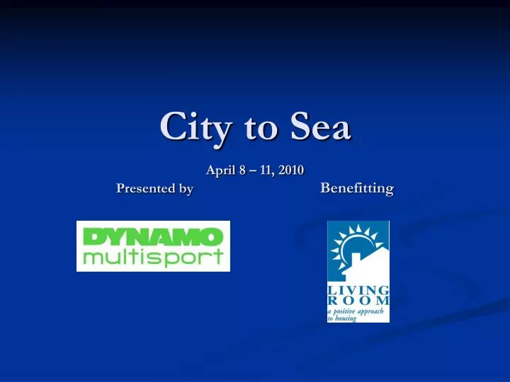 city to sea april 8 11 2010 presented by benefitting