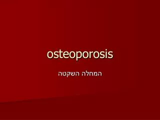 osteoporosis