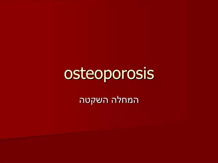 osteoporosis