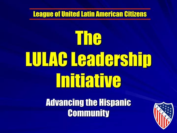 the lulac leadership initiative