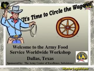 Welcome to the Army Food Service Worldwide Workshop Dallas, Texas