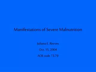 Manifestations of Severe Malnutrition