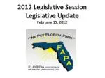 2012 Legislative Session Legislative Update February 15, 2012