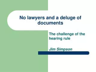 No lawyers and a deluge of documents