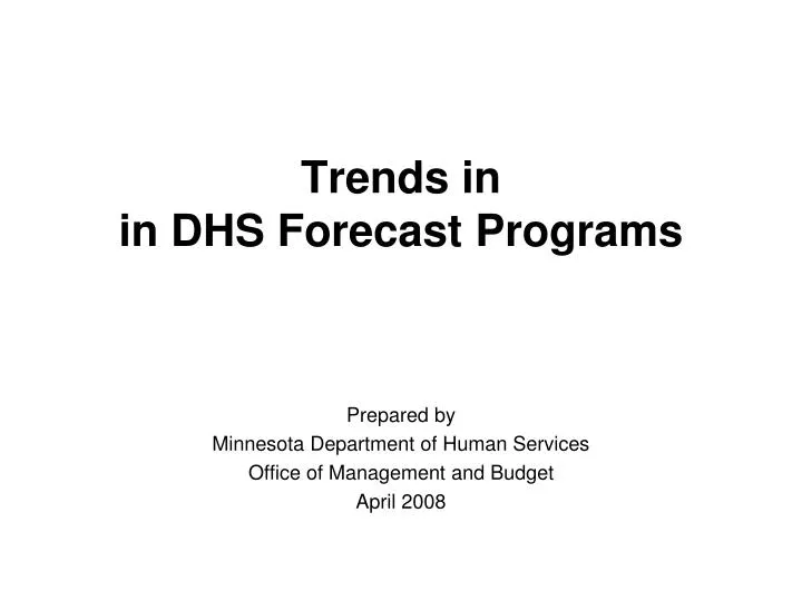 trends in in dhs forecast programs