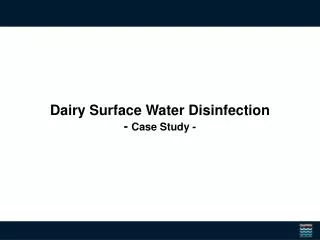 Dairy Surface Water Disinfection - Case Study -