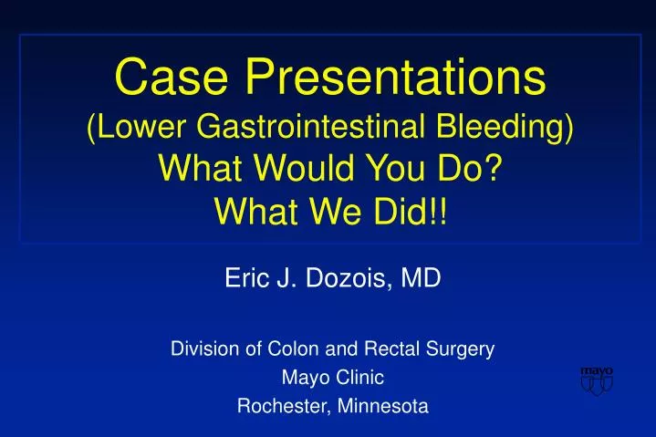 case presentations lower gastrointestinal bleeding what would you do what we did